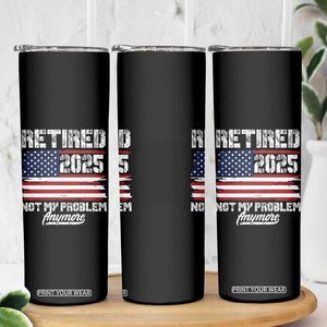 Vintage Retired 2025 Skinny Tumbler Not My Problem Anymore American Flag TS10 Print Your Wear