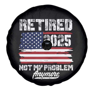 Vintage Retired 2025 Spare Tire Cover Not My Problem Anymore American Flag TS10 Print Your Wear