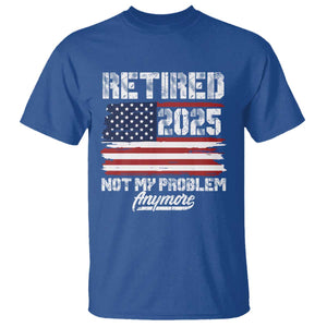 Vintage Retired 2025 T Shirt Not My Problem Anymore American Flag TS10 Royal Blue Print Your Wear