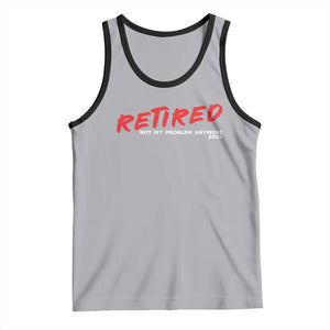 Retired 2025 Tank Top Not My Problem Anymore 90s Vintage Style TS10 Athletic Heather Black Print Your Wear