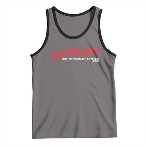 Retired 2025 Tank Top Not My Problem Anymore 90s Vintage Style TS10 Deep Heather Black Print Your Wear