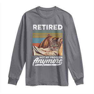 Funny Cat Retired Long Sleeve Shirt Not My Problem Anymore 90s Vintage Style TS10 Charcoal Print Your Wear