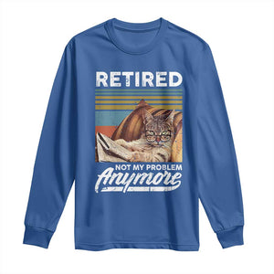 Funny Cat Retired Long Sleeve Shirt Not My Problem Anymore 90s Vintage Style TS10 Royal Blue Print Your Wear