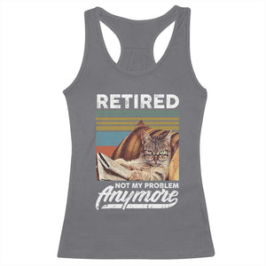 Funny Cat Retired Racerback Tank Top Not My Problem Anymore 90s Vintage Style TS10 Charcoal Print Your Wear