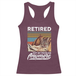 Funny Cat Retired Racerback Tank Top Not My Problem Anymore 90s Vintage Style TS10 Maroon Print Your Wear