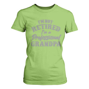 Funny Retirement Grandpa T Shirt For Women I'm Not Retired I'm A Professional Grandpa Joke Humor TS10 Lime Print Your Wear