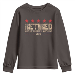 Vintage Retired 2025 Youth Sweatshirt Not My Problem American Flag Retirement Gifts TS10 Dark Chocolate Print Your Wear