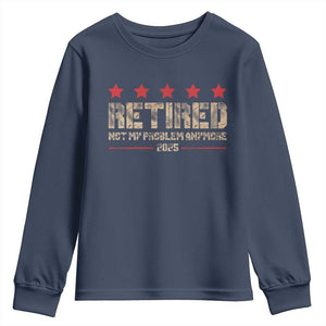 Vintage Retired 2025 Youth Sweatshirt Not My Problem American Flag Retirement Gifts TS10 Navy Print Your Wear