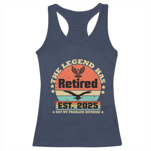 Vintage Retirement 2025 Racerback Tank Top Legend Has Retired Not My Problem Anymore TS10 Navy Print Your Wear