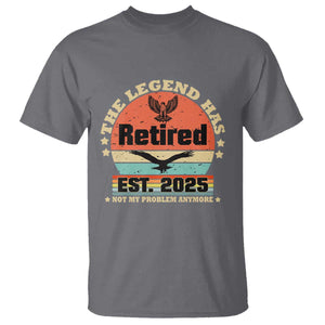 Vintage Retirement 2025 T Shirt Legend Has Retired Not My Problem Anymore TS10 Charcoal Print Your Wear