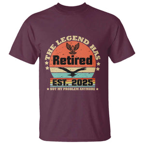 Vintage Retirement 2025 T Shirt Legend Has Retired Not My Problem Anymore TS10 Maroon Print Your Wear
