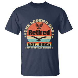 Vintage Retirement 2025 T Shirt Legend Has Retired Not My Problem Anymore TS10 Navy Print Your Wear