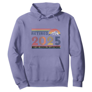 Retro Retired 2025 Hoodie Not My Problem Anymore TS10 Violet Print Your Wear