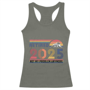 Retro Retired 2025 Racerback Tank Top Not My Problem Anymore TS10 Military Green Print Your Wear