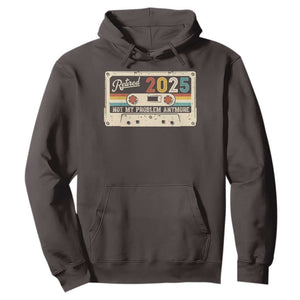 Retired 2025 Hoodie Not My Problem Anymore Retro Cassette TS10 Dark Chocolate Print Your Wear