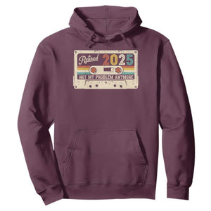 Retired 2025 Hoodie Not My Problem Anymore Retro Cassette TS10 Maroon Print Your Wear
