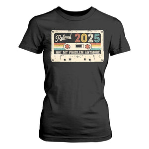 Retired 2025 T Shirt For Women Not My Problem Anymore Retro Cassette TS10 Black Print Your Wear