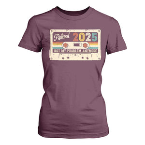 Retired 2025 T Shirt For Women Not My Problem Anymore Retro Cassette TS10 Maroon Print Your Wear