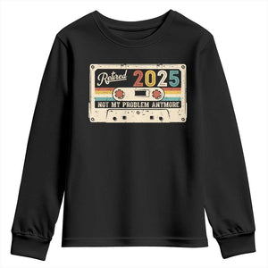 Retired 2025 Youth Sweatshirt Not My Problem Anymore Retro Cassette TS10 Black Print Your Wear