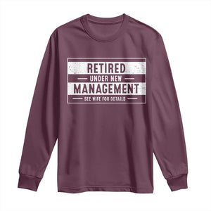 Funny Retirement Presents Long Sleeve Shirt Retired Under New Management See Wife for Details TS10 Maroon Print Your Wear