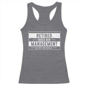 Funny Retirement Presents Racerback Tank Top Retired Under New Management See Wife for Details TS10 Charcoal Print Your Wear