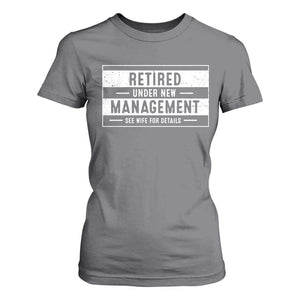 Funny Retirement Presents T Shirt For Women Retired Under New Management See Wife for Details TS10 Charcoal Print Your Wear