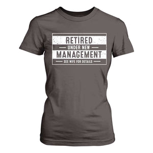 Funny Retirement Presents T Shirt For Women Retired Under New Management See Wife for Details TS10 Dark Chocolate Print Your Wear