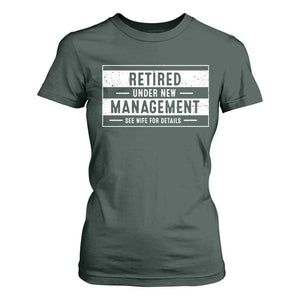 Funny Retirement Presents T Shirt For Women Retired Under New Management See Wife for Details TS10 Dark Forest Green Print Your Wear