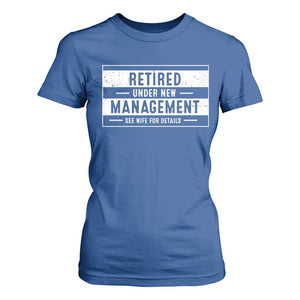 Funny Retirement Presents T Shirt For Women Retired Under New Management See Wife for Details TS10 Royal Blue Print Your Wear