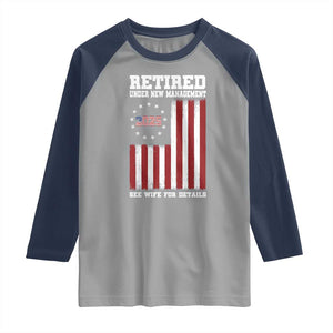 Funny Retired 2025 Raglan Shirt Under New Management See Wife for Details American Flag TS10 Sport Gray Navy Print Your Wear