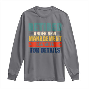 Funny Retirement Gifts Long Sleeve Shirt Retired Under New Management See Wife for Details TS10 Charcoal Print Your Wear