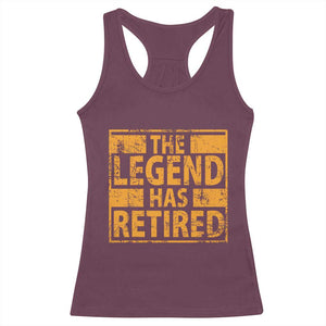 Retro The Legend Has Retired Racerback Tank Top Retirement Gifts TS10 Maroon Print Your Wear
