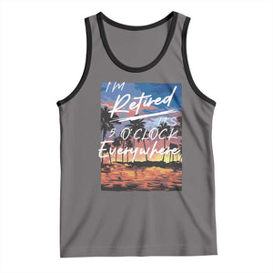 Funny Retirement Gift Tank Top I'm Retired It's 5 O'Clock Everywhere Beach Summer Vibes TS10 Deep Heather Black Print Your Wear