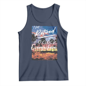 Funny Retirement Gift Tank Top I'm Retired It's 5 O'Clock Everywhere Beach Summer Vibes TS10 Navy Print Your Wear