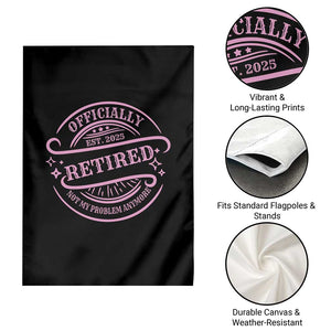 Retired Est 2025 Garden Flag Not My Problem Anymore Vintage Pink Retirement Gifts TS10 Print Your Wear