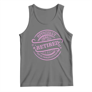 Retired Est 2025 Tank Top Not My Problem Anymore Vintage Pink Retirement Gifts TS10 Black Heather Print Your Wear