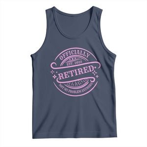 Retired Est 2025 Tank Top Not My Problem Anymore Vintage Pink Retirement Gifts TS10 Navy Print Your Wear