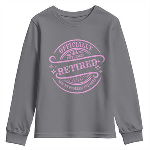 Retired Est 2025 Youth Sweatshirt Not My Problem Anymore Vintage Pink Retirement Gifts TS10 Charcoal Print Your Wear