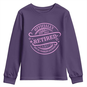 Retired Est 2025 Youth Sweatshirt Not My Problem Anymore Vintage Pink Retirement Gifts TS10 Purple Print Your Wear