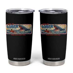 Funny Jonah And The Whale Tumbler Cup Christian Bible Get in Loser Were Doing Gods Will TS10 Black Print Your Wear
