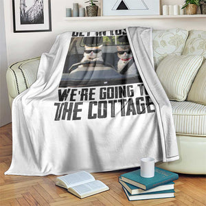 Get In Loser Were Going To The Cottage Throw Blanket Funny Cat Gifts Internet Memes TS10 Print Your Wear