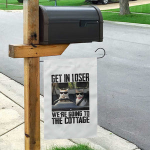 Get In Loser Were Going To The Cottage Garden Flag Funny Cat Gifts Internet Memes TS10 Print Your Wear