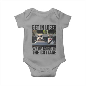Get In Loser Were Going To The Cottage Baby Onesie Funny Cat Gifts Internet Memes TS10 Sport Gray Print Your Wear