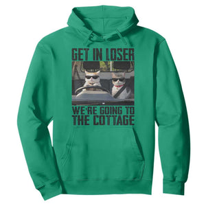 Get In Loser Were Going To The Cottage Hoodie Funny Cat Gifts Internet Memes TS10 Irish Green Print Your Wear