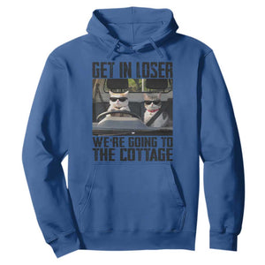 Get In Loser Were Going To The Cottage Hoodie Funny Cat Gifts Internet Memes TS10 Royal Blue Print Your Wear