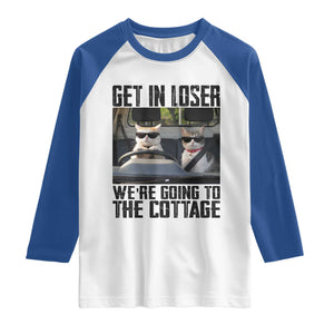 Get In Loser Were Going To The Cottage Raglan Shirt Funny Cat Gifts Internet Memes TS10 White Royal Print Your Wear