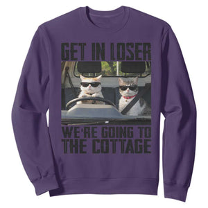 Get In Loser Were Going To The Cottage Sweatshirt Funny Cat Gifts Internet Memes TS10 Purple Print Your Wear