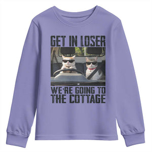 Get In Loser Were Going To The Cottage Youth Sweatshirt Funny Cat Gifts Internet Memes TS10 Violet Print Your Wear