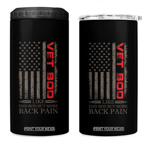 Vet Bod 4 in 1 Can Cooler Tumbler Funny Veteran Like Dad Bod But More Back Pain US Flag TS10 One Size: 16 oz Black Print Your Wear