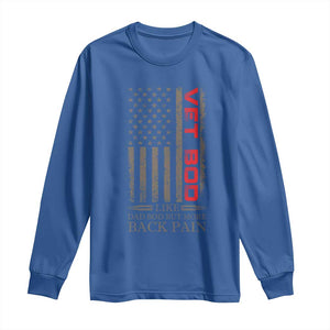 Vet Bod Long Sleeve Shirt Funny Veteran Like Dad Bod But More Back Pain US Flag TS10 Royal Blue Print Your Wear